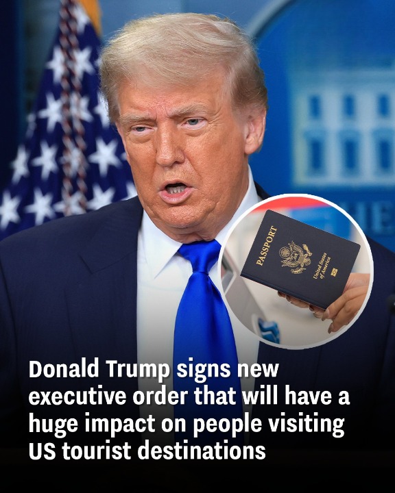 Donald Trump signs new executive order that will have a huge impact on people visiting US tourist destinations