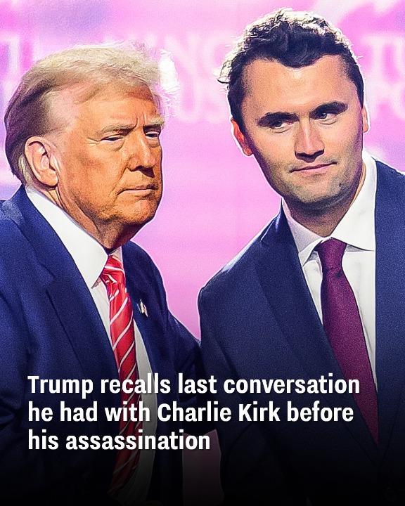 Trump recalls last conversation he had with Charlie Kirk before his assassination