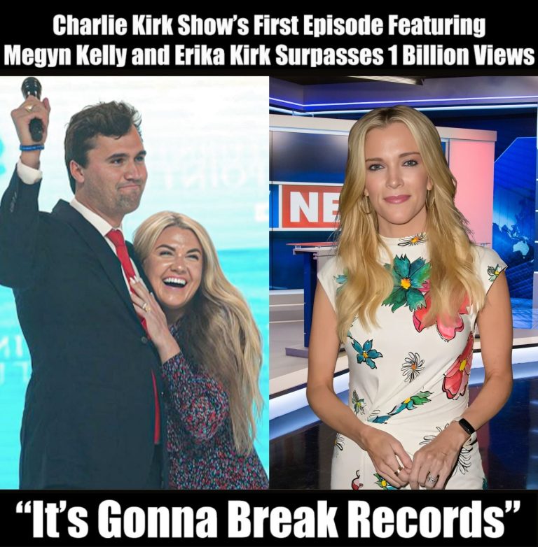 HISTORIC MILESTONE: The Charlie Kirk Show’s Debut With Megyn Kelly and Erika Kirk Surpasses 1 BILLION Views Worldwide “It will break records again…” – Fans are calling it “groundbreaking,” while industry insiders predict even more records will soon fall.