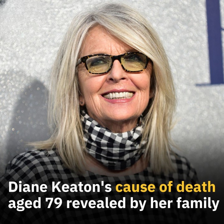 Diane Keaton’s cause of death aged 79 revealed by her family