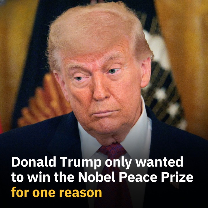Donald Trump only wanted to win the Nobel Peace Prize for one reason