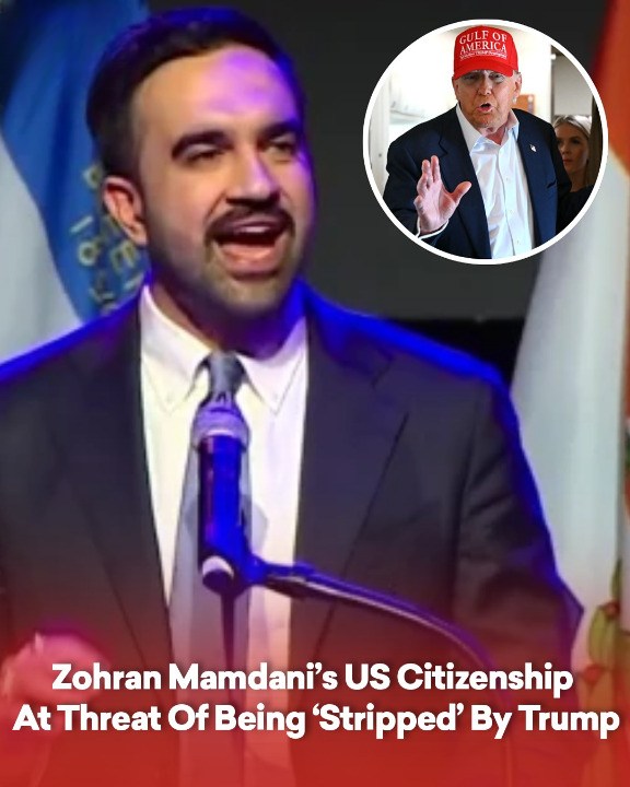 Zohran Mamdani’s US citizenship at threat of being ‘stripped’ by Trump